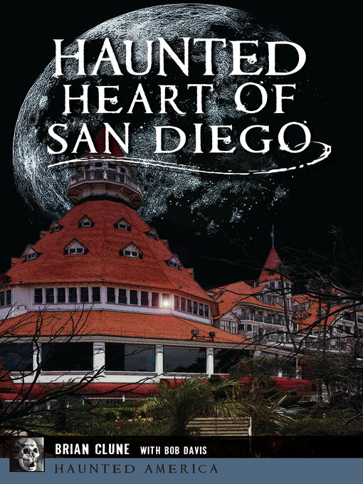Title details for Haunted Heart of San Diego by Brian Clune - Available